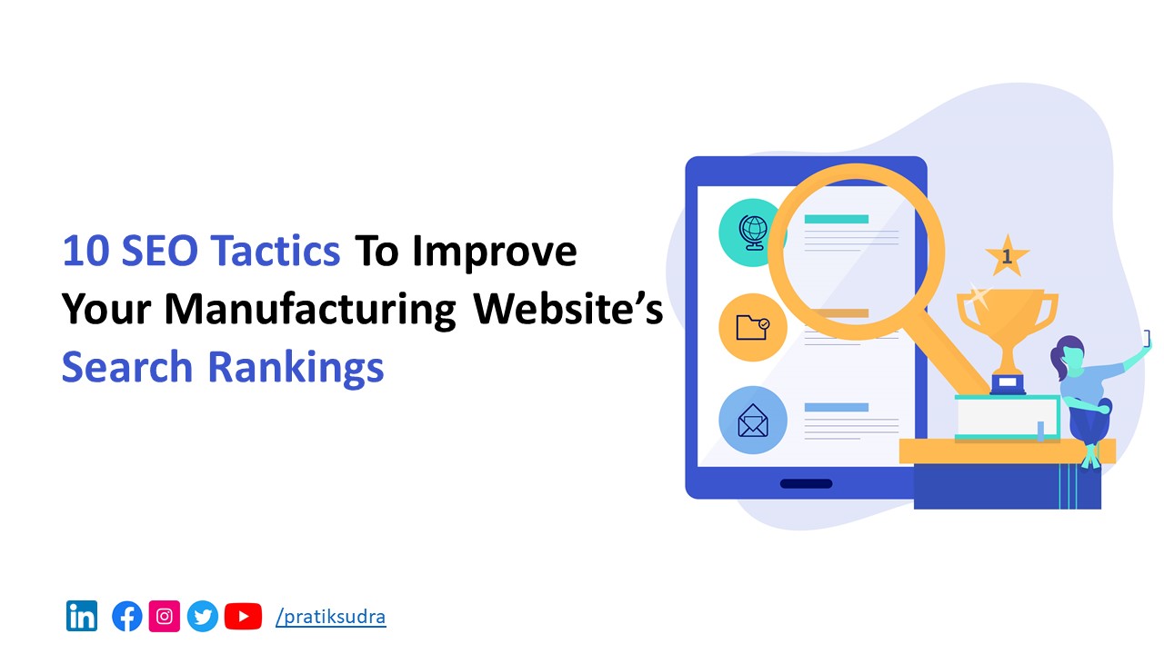 10 SEO Tactics to Improve Your Manufacturing Website's Search Rankings